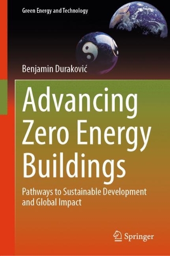 Advancing Zero Energy Buildings: Pathways to Sustainable Development and Global Impact.