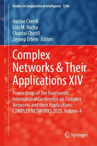 Complex Networks & Their Applications XIV: Proceedings of The Fourteenth International Conference on Complex Networks and their Applications: COMPLEX NETWORKS 2025. Volume 4.