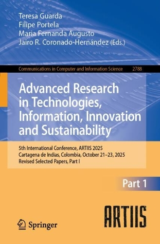 Advanced Research in Technologies, Information, Innovation and Sustainability: 5th International Conference, ARTIIS 2025, Cartagena de Indias, Colombia, October 21-23, 2025, Revised Selected Papers, Part I.