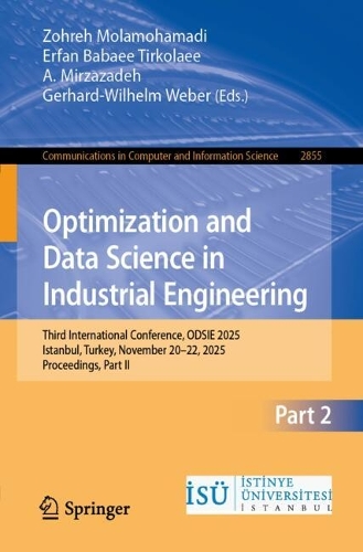Optimization and Data Science in Industrial Engineering: Third International Conference, ODSIE 2025, Istanbul, Turkey, November 20-22, 2025, Proceedings, Part II.