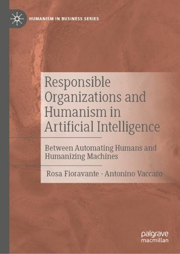 Responsible Organizations and Humanism in Artificial Intelligence