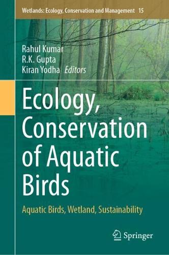 Ecology, Conservation of Aquatic Birds: Aquatic Birds, Wetland, Sustainability.