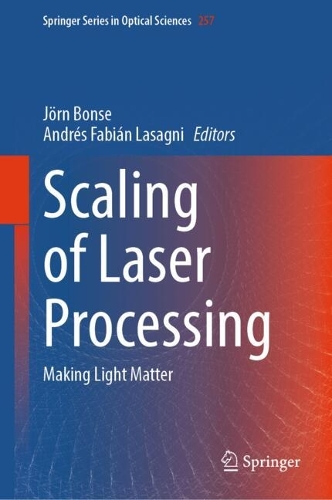 Scaling of Laser Processing: Making Light Matter.