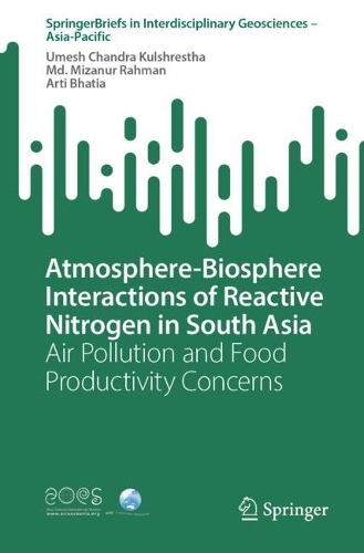 Atmosphere-Biosphere Interactions of Reactive Nitrogen in South Asia: Air Pollution and Food Productivity Concerns.