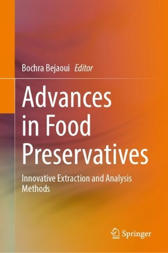 Advances in Food Preservatives: Innovative Extraction and Analysis Methods.