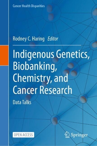 Indigenous Genetics, Biobanking, Chemistry, and Cancer Research: Data Talks.