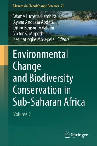 Environmental Change and Biodiversity Conservation in Sub-Saharan Africa: Volume 2.