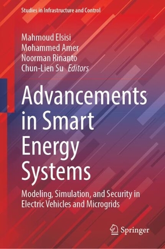 Advancements in Smart Energy Systems: Modeling, Simulation, and Security in Electric Vehicles and Microgrids.