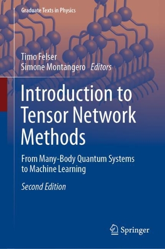 Introduction to Tensor Network Methods: From Many-Body Quantum Systems to Machine Learning. Second Edition 2026