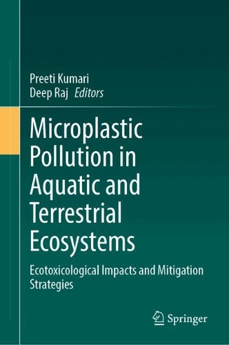 Microplastic Pollution in Aquatic and Terrestrial Ecosystems: Ecotoxicological Impacts and Mitigation Strategies.