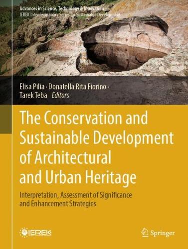 The Conservation and Sustainable Development of Architectural and Urban Heritage: Interpretation, Assessment of Significance and Enhancement Strategies.