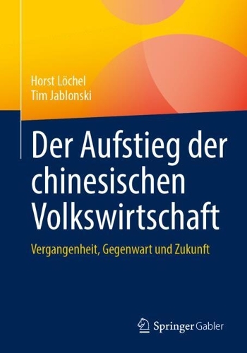 Der Aufstieg der chinesischen Volkswirtschaft: Vergangenheit, Gegenwart und Zukunft.
