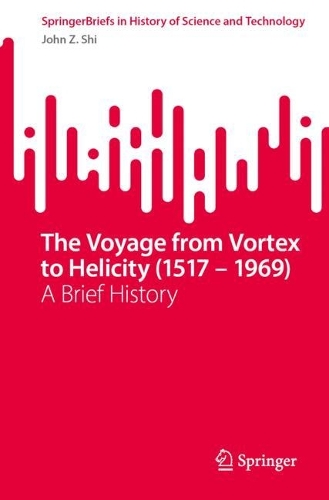 The Voyage from Vortex to Helicity (1517 - 1969): A Brief History.