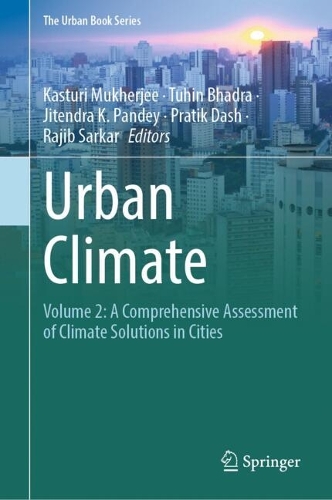 Urban Climate: Volume 2: A Comprehensive Assessment of Climate Solutions in Cities.