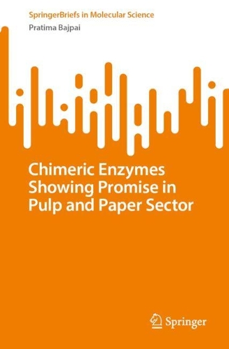 Chimeric Enzymes Showing Promise in Pulp and Paper Sector.