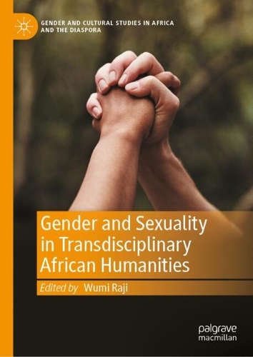 Gender and Sexuality in Transdisciplinary African Humanities.
