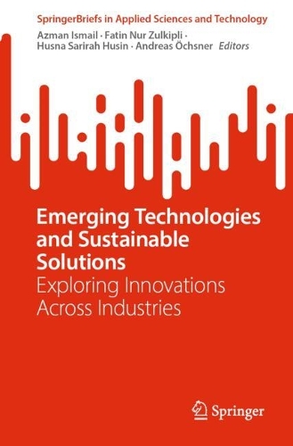 Emerging Technologies and Sustainable Solutions: Exploring Innovations Across Industries.