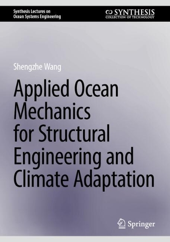 Applied Ocean Mechanics for Structural Engineering and Climate Adaptation.