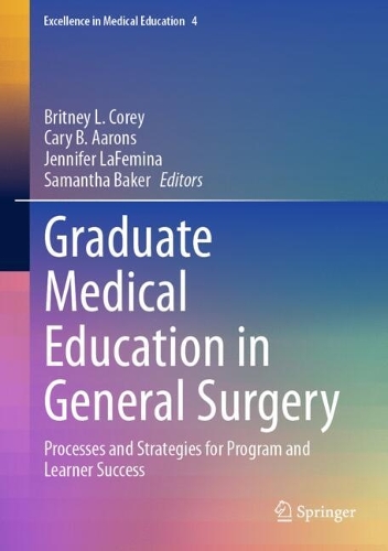 Graduate Medical Education in General Surgery: Processes and Strategies for Program and Learner Success.