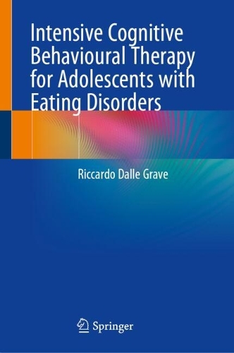Intensive Cognitive Behavioural Therapy for Adolescents with Eating Disorders.
