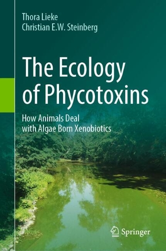 The Ecology of Phycotoxins: How Animals Deal with Algae Born Xenobiotics.
