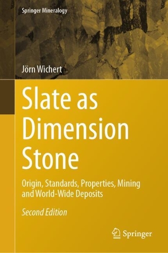 Slate as Dimension Stone: Origin, Standards, Properties, Mining and World-Wide Deposits. Second Edition 2026