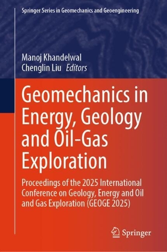 Geomechanics in Energy, Geology and Oil-Gas Exploration: Proceedings of the 2025 International Conference on Geology, Energy and Oil and Gas Exploration (GEOGE 2025).