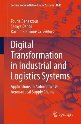 Digital Transformation in Industrial and Logistics Systems: Applications to Automotive & Aeronautical Supply Chains.