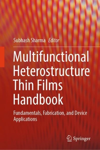 Multifunctional Heterostructure Thin Films Handbook: Fundamentals, Fabrication, and Device Applications.