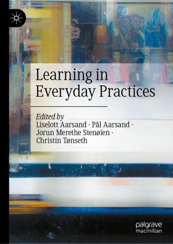 Learning in Everyday Practices.