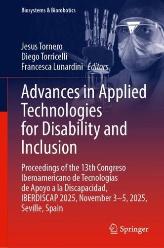 Advances in Applied Technologies for Disability and Inclusion: Proceedings of the 13th Congreso Iberoamericano de Tecnologias de Apoyo a la Discapacidad, IBERDISCAP 2025, November 3-5, 2025, Seville, Spain.