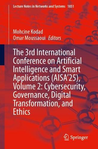 The 3rd International Conference on Artificial Intelligence and Smart Applications (AISA'25), Volume 2: Cybersecurity, Governance, Digital Transformation, and Ethics.