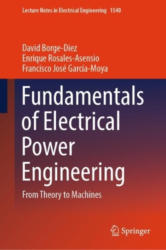 Fundamentals of Electrical Power Engineering: From Theory to Machines.