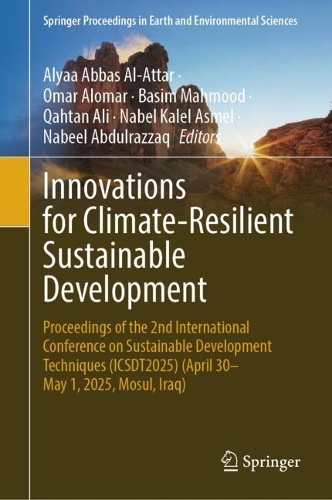 Innovations for Climate-Resilient Sustainable Development: Proceedings of the 2nd International Conference on Sustainable Development Techniques (ICSDT2025) (April 30-May 1, 2025, Mosul, Iraq).