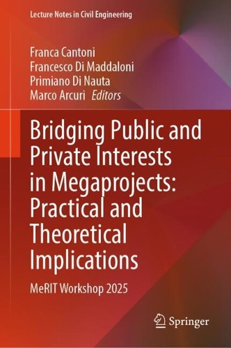 Bridging Public and Private Interests in Megaprojects: Practical and Theoretical Implications: MeRIT Workshop 2025.