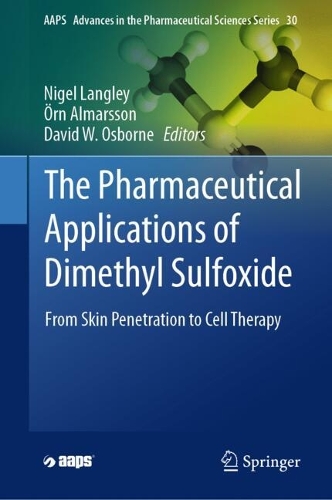 The Pharmaceutical Applications of Dimethyl Sulfoxide: From Skin Penetration to Cell Therapy.
