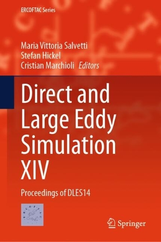 Direct and Large Eddy Simulation XIV: Proceedings of DLES14.