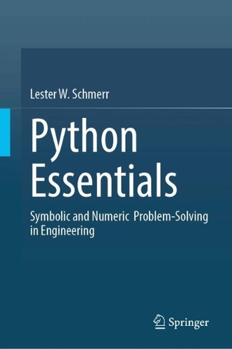 Python Essentials: Symbolic and Numeric  Problem-Solving in Engineering.