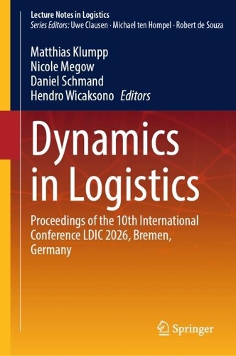 Dynamics in Logistics: Proceedings of the 10th International Conference LDIC 2026, Bremen, Germany.