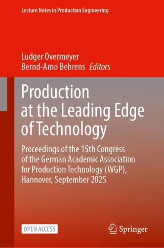 Production at the Leading Edge of Technology: Proceedings of the 15th Congress of the German Academic Association for Production Technology (WGP), Hannover, September 2025.