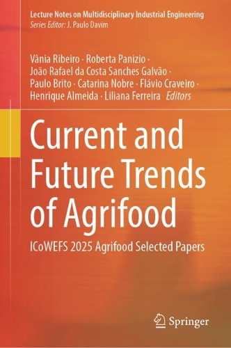 Current and Future Trends of Agrifood: ICoWEFS 2025 Agrifood Selected Papers.