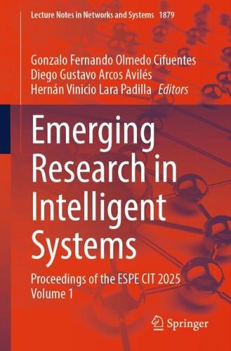 Emerging Research in Intelligent Systems: Proceedings of the ESPE CIT 2025 Volume 1.