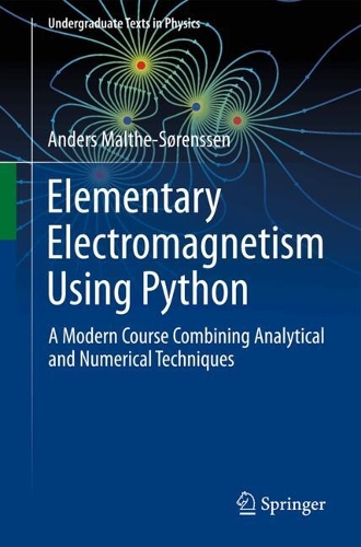 Elementary Electromagnetism Using Python: A Modern Course Combining Analytical and Numerical Techniques.