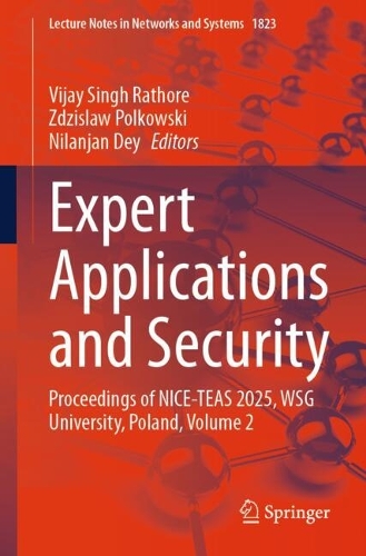 Expert Applications and Security: Proceedings of NICE-TEAS 2025, WSG University, Poland, Volume 2.