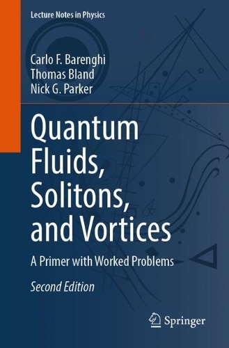 Quantum Fluids, Solitons, and Vortices: A Primer with Worked Problems. Second Edition 2026