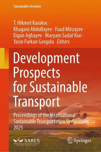 Development Prospects for Sustainable Transport: Proceedings of the International Sustainable Transportation Symposium 2025.