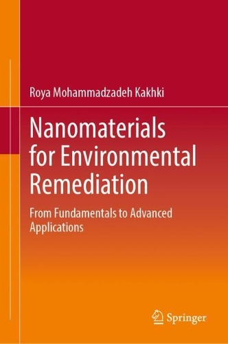 Nanomaterials for Environmental Remediation: From Fundamentals to Advanced Applications.