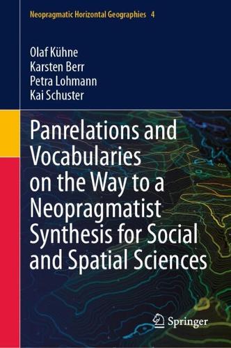 Panrelations and Vocabularies on the Way to a Neopragmatist Synthesis for Social and Spatial Sciences.