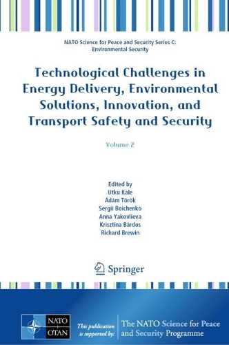 Technological Challenges in Energy Delivery, Environmental Solutions, Innovation, and Transport Safety and Security: Volume 2.
