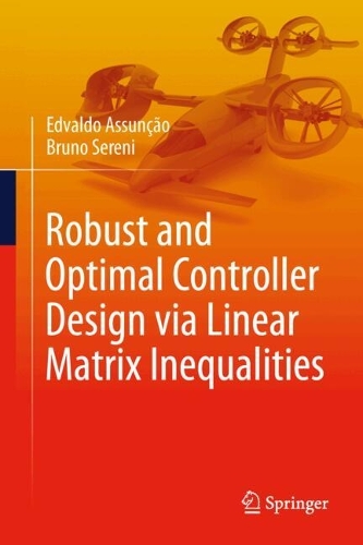 Robust and Optimal Controller Design via Linear Matrix Inequalities.